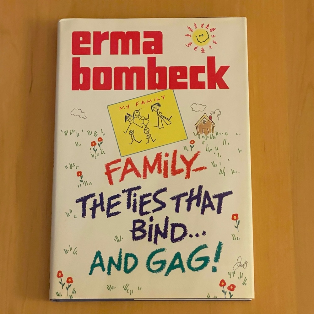 BOOK - ERMA BOMBECK-FAMILY-THE TIES THAT BIND-AND GAG!